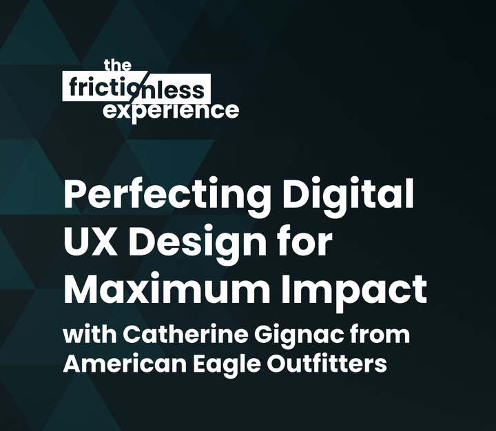 Perfecting Digital UX Design for Maximum Impact with Catherine Gignac from American Eagle Outfitters