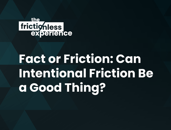 Fact or Friction: Can Intentional Friction Be a Good Thing?